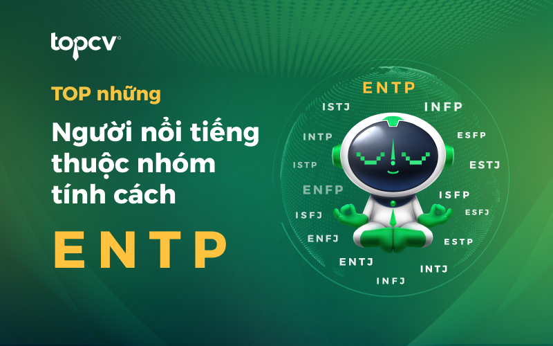 Top những người nổi tiếng thuộc nhóm tính cách ENTP